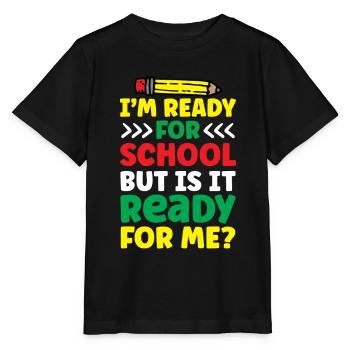 Je suis prête pour l’école, elle est prête pour moi - T-shirt bio MINI CREATOR Stanley/Stella Enfant - noir - Devant - Mikhail (115cm)