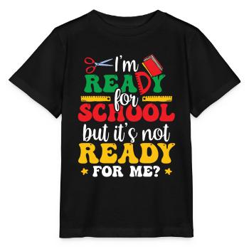 Je suis prête pour l’école, elle est prête pour moi - T-shirt bio MINI CREATOR Stanley/Stella Enfant - noir - Devant - Mikhail (115cm)