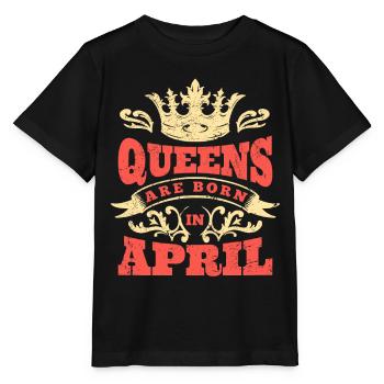 Queens Are Born In April - Stanley/Stella MINI CREATOR Kids’ T-Shirt - black - Front - Mikhail (115cm)