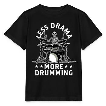 Less drama, more drums, drums, drums - Stanley/Stella MINI CREATOR Kids’ T-Shirt - black - Front - Mikhail (115cm)