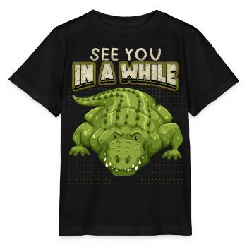 Crocodile Saying, See-You-In-A-While, Comic, Pun - Stanley/Stella MINI CREATOR Kids’ T-Shirt - black - Front - Mikhail (115cm)