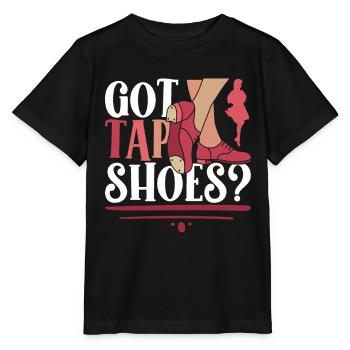 Tap Dance Tap Dancer Tap Dancer Got Tap Shoes? - Stanley/Stella MINI CREATOR Kids’ T-Shirt - black - Front - Mikhail (115cm)