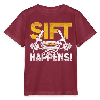 Gold Digger Gold Prospector Sift Happens - Stanley/Stella MINI CREATOR Kids’ T-Shirt - burgundy - Front - Kain (125cm)