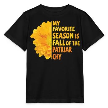 My favorite season is Fall of the Patriarchy - Stanley/Stella MINI CREATOR Kids’ T-Shirt - black - Front - Mikhail (115cm)