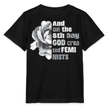 And on the 8th day God created Feminists - Stanley/Stella Kinder T-Shirt MINI CREATOR  - Schwarz - Vorne - Mikhail (115cm)