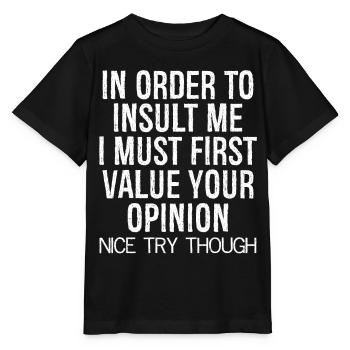 In order to insult me I must first value funny - T-shirt bio MINI CREATOR Stanley/Stella Enfant - noir - Devant - Mikhail (115cm)