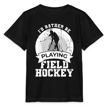 I'd rather play field hockey - Stanley/Stella MINI CREATOR Kids’ T-Shirt - black - Front - Mikhail (115cm)