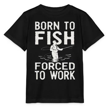 Born to Fish, Forced to Work Angeln Fischen Spruch - Stanley/Stella Kinder T-Shirt MINI CREATOR  - Schwarz - Vorne - Mikhail (115cm)