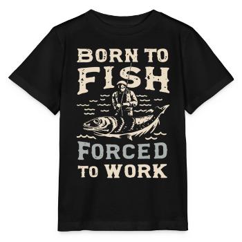 Born to Fish, Forced to Work Angeln Fischen Spruch - Stanley/Stella Kinder T-Shirt MINI CREATOR  - Schwarz - Vorne - Mikhail (115cm)