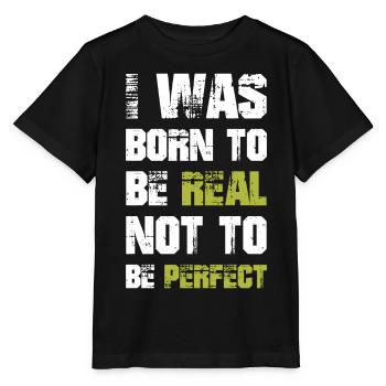 Je suis né pour être réel, pas pour être parfait - T-shirt bio MINI CREATOR Stanley/Stella Enfant - noir - Devant - Mikhail (115cm)