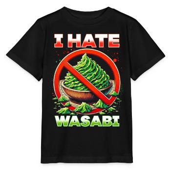 I hate wasabi - Stanley/Stella MINI CREATOR Kids’ T-Shirt - black - Front - Mikhail (115cm)