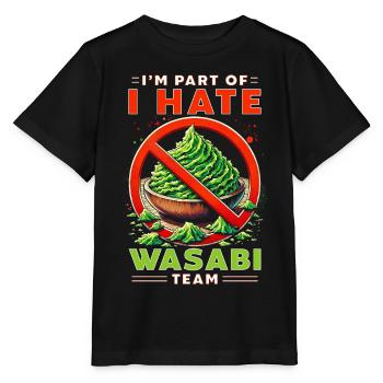 Wasabi Hater I'm Part Of I Hate Wasabi Team - Stanley/Stella MINI CREATOR Kids’ T-Shirt - black - Front - Mikhail (115cm)