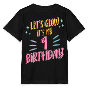 9th birthday Girl Lets Glow My 9 Years Old Gifts - Stanley/Stella MINI CREATOR Kids’ T-Shirt - black - Front - Mikhail (115cm)