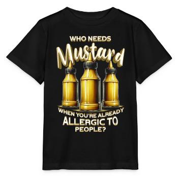 Allergie à la moutarde Qui a besoin de moutarde - T-shirt bio MINI CREATOR Stanley/Stella Enfant - noir - Devant - Mikhail (115cm)