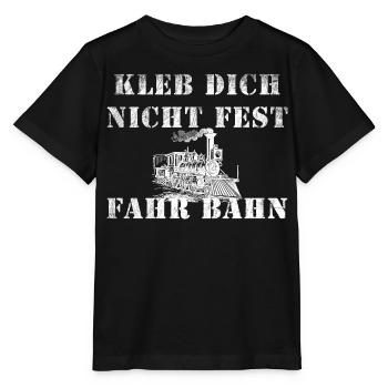 Kleb dich nicht fest fahr Bahn , Eisenbahn Lok - Stanley/Stella Kinder T-Shirt MINI CREATOR  - Schwarz - Vorne - Mikhail (115cm)