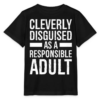 cleverly disguised as a responsible adult - Stanley/Stella MINI CREATOR Kids’ T-Shirt - black - Front - Mikhail (115cm)