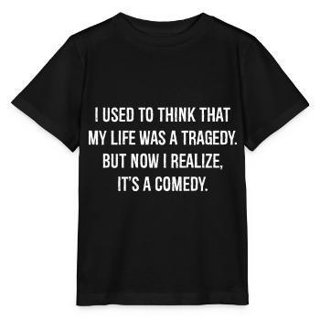 I used to think that my life was a tragedy - T-shirt bio MINI CREATOR Stanley/Stella Enfant - noir - Devant - Mikhail (115cm)