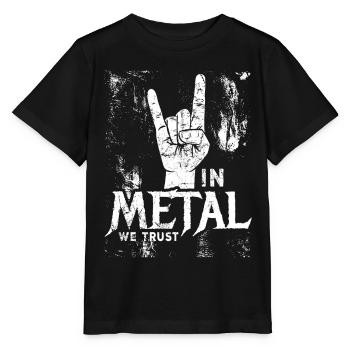 In Metal We Trust - Musik - Spruch - Stanley/Stella Kinder T-Shirt MINI CREATOR  - Schwarz - Vorne - Mikhail (115cm)