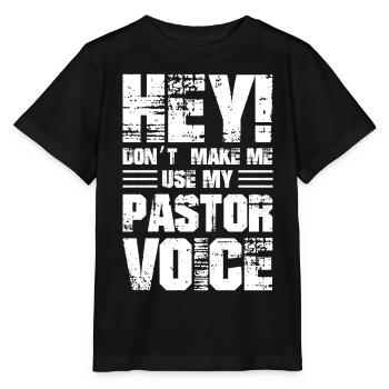 hey don't make me use my pastor voice - Stanley/Stella MINI CREATOR Kids’ T-Shirt - black - Front - Mikhail (115cm)