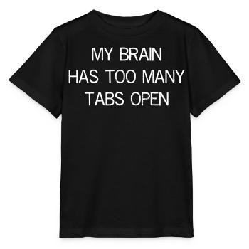 my brain has too many tabs open - Stanley/Stella MINI CREATOR Kids’ T-Shirt - black - Front - Mikhail (115cm)