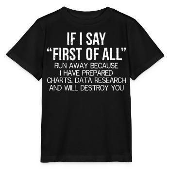 If you say first of all run away funny shirt - Stanley/Stella MINI CREATOR Kids’ T-Shirt - black - Front - Mikhail (115cm)