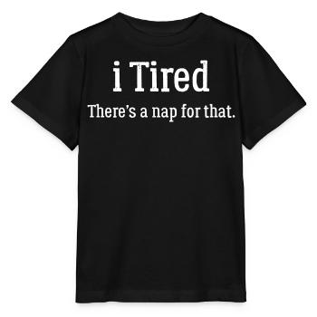 I Tried There is a nap for that - Stanley/Stella MINI CREATOR Kids’ T-Shirt - black - Front - Mikhail (115cm)