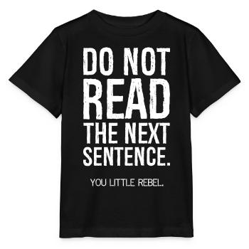 Ne lisez pas la phrase suivante - T-shirt bio MINI CREATOR Stanley/Stella Enfant - noir - Devant - Mikhail (115cm)