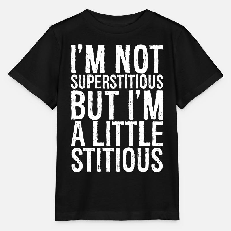 Ich bin nicht abergläubisch, aber ich bin ein bisschen stumpfsinnig - Stanley/Stella Kinder T-Shirt MINI CREATOR  - Schwarz