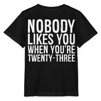 Nobody likes you when you're twenty three - Stanley/Stella Kinder T-Shirt MINI CREATOR  - Schwarz - Vorne - Mikhail (115cm)