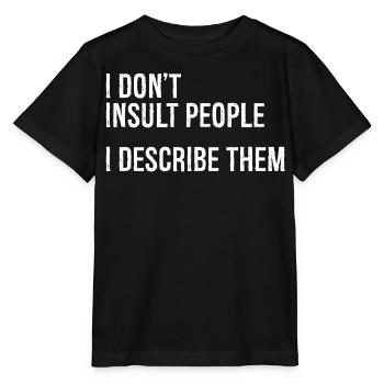 Je n’insulte pas les gens, je les décris - T-shirt bio MINI CREATOR Stanley/Stella Enfant - noir - Devant - Mikhail (115cm)