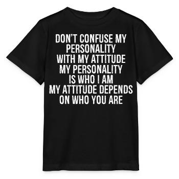 Ne confondez pas ma personnalité avec mon attitude - T-shirt bio MINI CREATOR Stanley/Stella Enfant - noir - Devant - Mikhail (115cm)