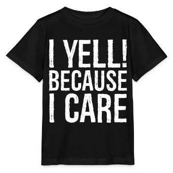 I yell because I care - Stanley/Stella MINI CREATOR Kids’ T-Shirt - black - Front - Mikhail (115cm)