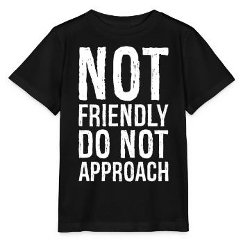 not friendly do not approach - Stanley/Stella MINI CREATOR Kids’ T-Shirt - black - Front - Mikhail (115cm)