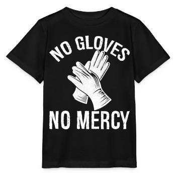 no gloves no mercy - Stanley/Stella MINI CREATOR Kids’ T-Shirt - black - Front - Mikhail (115cm)