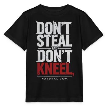 Ne volez pas, ne vous agenouillez pas | Déclaration de la loi naturelle - T-shirt bio MINI CREATOR Stanley/Stella Enfant - noir - Devant - Mikhail (115cm)