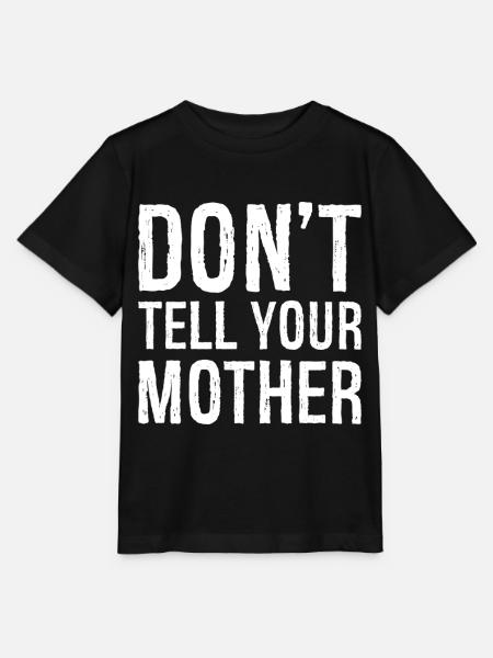don't tell your mother - Stanley/Stella Kinder T-Shirt MINI CREATOR  - Schwarz