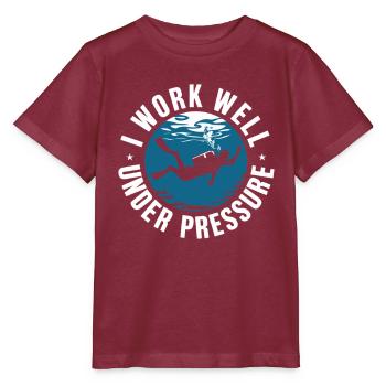 Tauchen I Work Well Under Pressure Taucher Tauch - Stanley/Stella Kinder T-Shirt MINI CREATOR  - Burgunderrot - Vorne - Kain (125cm)