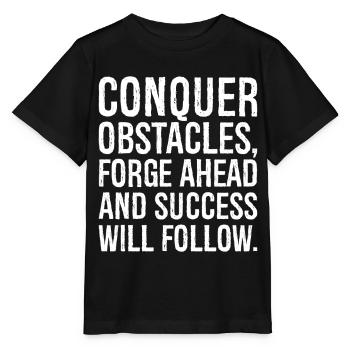 conquer obstacles forge ahead and success will - Stanley/Stella MINI CREATOR Kids’ T-Shirt - black - Front - Mikhail (115cm)