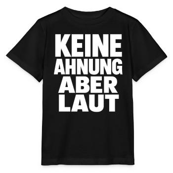 Keine Ahnung Aber Laut - Stanley/Stella Kinder T-Shirt MINI CREATOR  - Schwarz - Vorne - Mikhail (115cm)