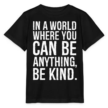 In a world where you can be anything be kind - Stanley/Stella MINI CREATOR Kids’ T-Shirt - black - Front - Mikhail (115cm)