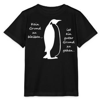 kein grund zu bleiben Pinguin - Stanley/Stella Kinder T-Shirt MINI CREATOR  - Schwarz - Vorne - Mikhail (115cm)