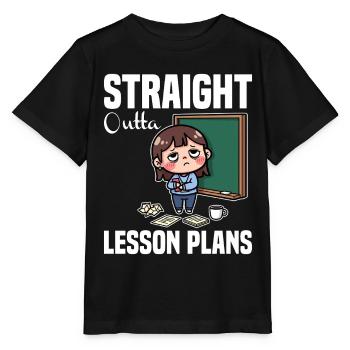 STRAIGHT OUTTA UNTERRICHTSPLÄNE - LEHRER-GESCHENK - Stanley/Stella Kinder T-Shirt MINI CREATOR  - Schwarz - Vorne - Mikhail (115cm)