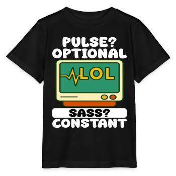 PULSE? OPTIONAL, SASS? CONSTANT - NURSE GIFT - Stanley/Stella MINI CREATOR Kids’ T-Shirt - black - Front - Mikhail (115cm)