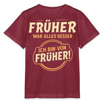 Avant, tout allait mieux, - T-shirt bio MINI CREATOR Stanley/Stella Enfant - bordeaux - Devant - Kain (125cm)