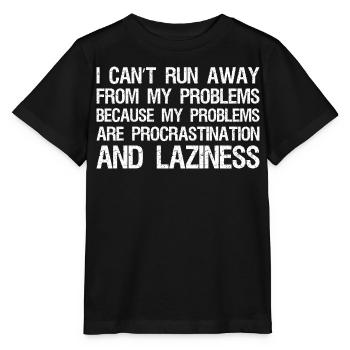 I can't run away from my problems because - Stanley/Stella MINI CREATOR Kids’ T-Shirt - black - Front - Mikhail (115cm)
