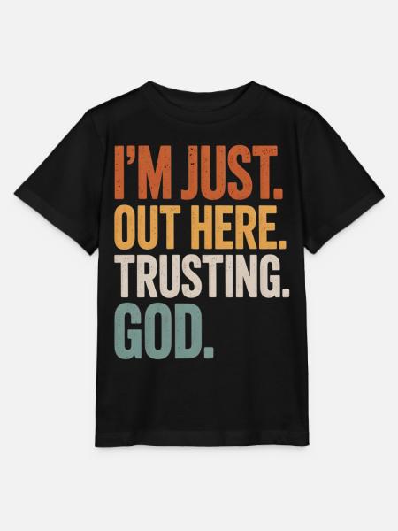 I'M JUST OUT HERE TRUSTING GOD - Stanley/Stella Kinder T-Shirt MINI CREATOR - Schwarz