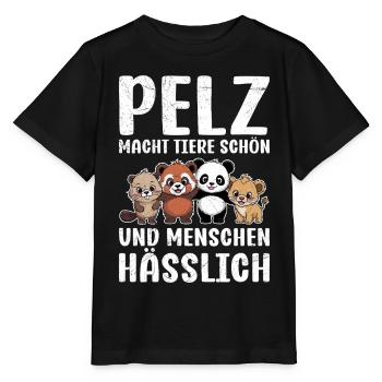 PELZ MACHT TIERE SCHÖN UND MENSCHEN HÄSSLICH - Stanley/Stella Kinder T-Shirt MINI CREATOR  - Schwarz - Vorne - Mikhail (115cm)