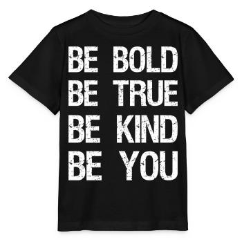 be bold be true be kind be you - Stanley/Stella Kinder T-Shirt MINI CREATOR  - Schwarz - Vorne - Mikhail (115cm)