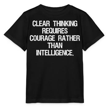 clear thinking requires courage rather than int - Stanley/Stella Kinder T-Shirt MINI CREATOR  - Schwarz - Vorne - Mikhail (115cm)