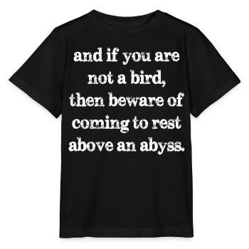 Und wenn du kein Vogel bist, dann hüte dich davor, zu kommen - Stanley/Stella Kinder T-Shirt MINI CREATOR  - Schwarz - Vorne - Mikhail (115cm)